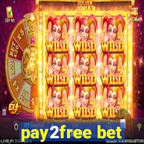 pay2free bet